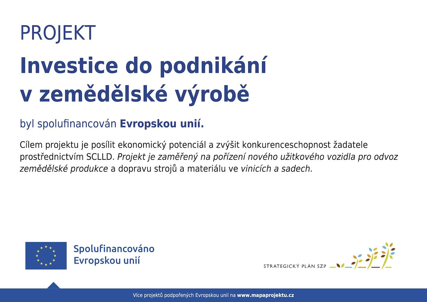 Projekt: Investice do podnikání v zemědělské výrobě